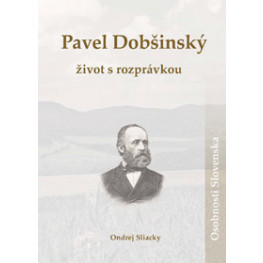Pavel Dobšinský – život s rozprávkou