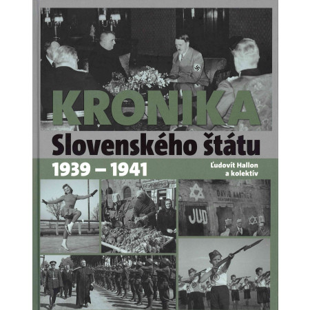 Kronika Slovenského štátu 1939 - 1941
